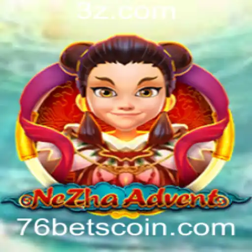 Descubra o Fascinante Universo de NeZhaAdvent e o Desafio do 76 Bet